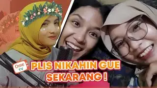 YANTI OMETV ..Cepet Nikahin Aku Kamu Perfect LUCU BANGET !