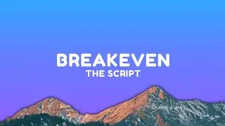 The Script - Breakeven (Lyrics)