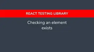 React Testing Library - Checking an element exists