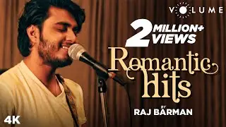 Romantic Hits By Raj Barman | Bollywood Cover Songs | Mashup 2019 | Atif Aslam Songs | Pritam