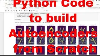 Building Autoencoders in Keras Python / Python Code to build Autoencoders from Scratch 