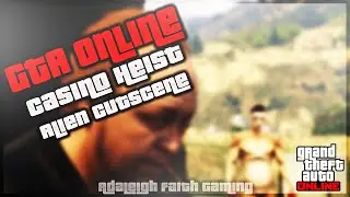 Alien Cutscene | GTA Online Casino Heist [FUNNY]