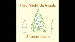 They Might Be Giants – O Tannenbaum