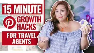 Pinterest Growth Hacks In 15 Minutes For Travel Agents