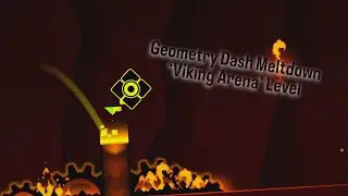 Geometry Dash Meltdown 'Viking Arena' Level 100% Completed, All Coins