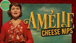 Amelie the Musical - Cheese Nips #1
