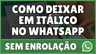 Como Deixar em Itálico no WhatsApp