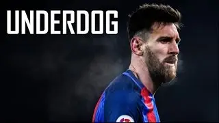 Lionel Messi ● Underdog - Skills & Goals 2017