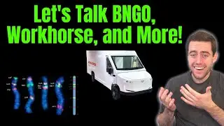 Workhorse News, BNGO News, And More!