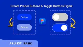 Create Proper Buttons & Toggle Buttons In Figma - Tutorial
