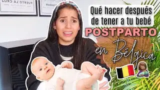 YA TUVE A MI BEBÉ, ¿Y AHORA QUÉ? | POSTPARTO EN BÉLGICA - foreverYuvelyn