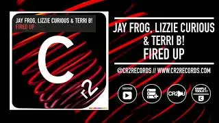 Jay Frog, Lizzie Curious & Terri B!   Fired Up