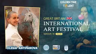 Golden Time Talent | 30 Season | Olesia Antipanova | PAINTING