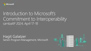 Microsoft IO-Track at sambaXP 2024: Introduction to The Microsoft Interoperability Commitment