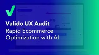 Valido UX Audit: AI-Powered Ecommerce Testing and Optimization