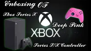 Xbox Series X Unboxing + Deep Pink Series S/X Controller