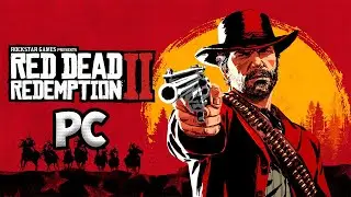 RED DEAD REDEMPTION 2 ВЫХОДИТ НА PC!!