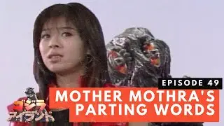 Godzilla Island Episode #49: Mother Mothra's Parting Words