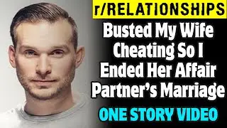 Busted My Wife Cheating So I Ended Her Affair Partner’s Marriage - Reddit Stories