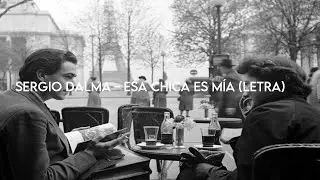 Sergio Dalma - Esa Chica Es Mía (Letra)