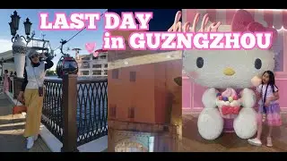 LAST DAY in GUZNGZHOU