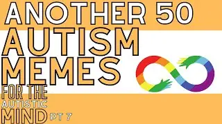 50 Autism Memes for the Autistic Mind (Pt 7) in 2023