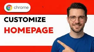 How to Customize Google Chrome Homepage [2026 Full Guide]