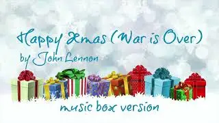 Happy Xmas (War is Over) - John Lennon - MUSIC BOX