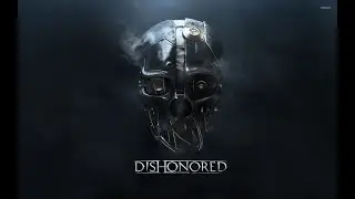 DISHONORED (part 1)
