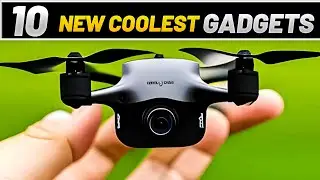 10 New Coolest Gadgets You Should Have