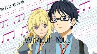 [AMV] Without You - Shigatsu wa Kimi no Uso
