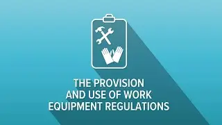 Provision and Use of Work Equipment Regulations (PUWER)