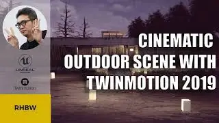 Cinematic Outdoor Scene With Twinmotion 2019