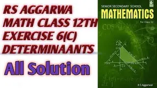 Rs Aggarwa Math Class 12th Exercise 6(C) Determinaants || #Determinaants #RsAggarwaMath  #class12th