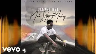 Geminithe1 - Nah Stop Moving (Audio Video)