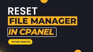 How To Reset File Manager In Cpanel 2024 | Cpanel File Manager Reset | Reset Cpanel File Manager