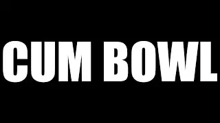 Cum Bowl