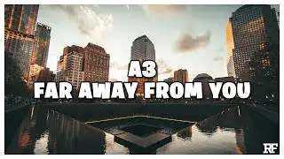 A3 - Far away from you