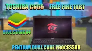 | TOSHIBA C655 | FREE FIRE TEST ON LAPTOP | BLUE STACK VERSION 4 | PENTIUM PROCESSOR |