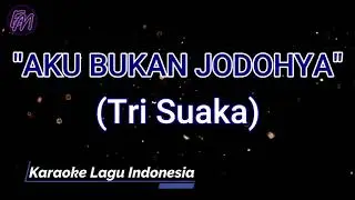 Aku Bukan Jodohnya - Tri Suaka (Karaoke Version)