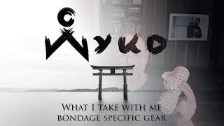 What I take with me when travelling bondage releated