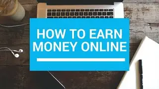 How to Earn Money Online | 5 Best Ways That Work in Pakistan