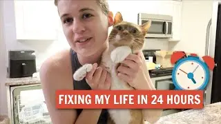 Fixing my life in 24 hours 😨