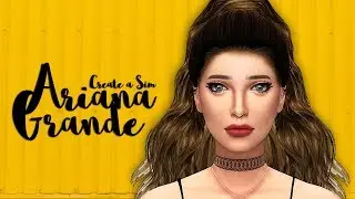 The Sims 4 : Create a Sim // Ariana Grande //