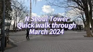 N Seoul Tower - Quick walk through