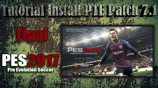 Tutorial install PTE Patch 7.1 Final PES 2017