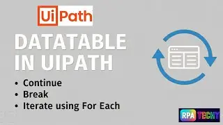 UiPath DataTable Tutorial | For Each Row + Continue & Break Activities (Step by Step)