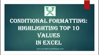 Conditional Formatting: Highlighting Top 10 Values in Excel