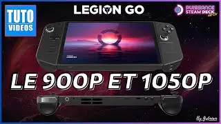 🛡️LEGION GO: Le 900P et 1050P facile et rapide!