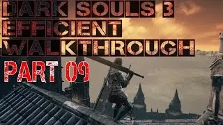 Dark Souls 3 - Efficient Walkthrough 09 - Lothric Castle